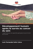Développement humain après la survie au cancer du sein: L'approche par les capacités appliquée à la promotion de la santé 6206342174 Book Cover