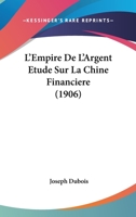 L'Empire de L'Argent: A(c)Tude Sur La Chine Financia]re 1273686446 Book Cover