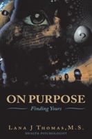 On Purpose Finding Yours B0CBT39RP2 Book Cover