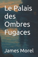 Le Palais des Ombres Fugaces (French Edition) B0F8PBTHZY Book Cover