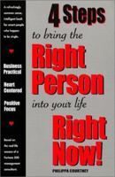4 Steps to bring the Right Person into your life Right Now! 1586390007 Book Cover