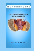 HEMORRHOIDS: DIFFERENT MEANS FOR HEALING PILES B0CWDJ9BT6 Book Cover