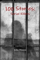 100 Stories: Serial Killers 0359312136 Book Cover