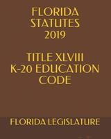 Florida Statutes 2019 Title XLVIII K-20 Education Code 1794434178 Book Cover