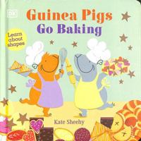 Guinea Pigs Go Baking: Learn About Shapes 0241563143 Book Cover