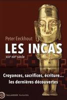 Les Incas: XIIIe-XVIe siècle. Croyances, sacrifices, écritures... les dernières découvertes B0D5W6P1B2 Book Cover