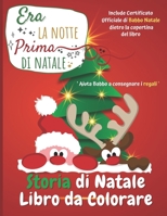 Era la notte prima di Natale: Storia di Natale,Libro da colorare. Aiuta Babbo Natale a consegnare i regali in questo divertente libro da colorare per ... di Babbo Natale" 91 pagine, (Italian Edition) B08JDX7B3P Book Cover