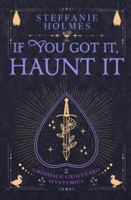 If You've Got It, Haunt It: Luxe paperback edition (Grimdale Graveyard Mysteries: Luxe editions) 1991099290 Book Cover
