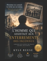 L'Homme qui assistait aux enterrements des inconnus: Un roman à suspense sur les secrets, la mémoire et les vérités que l'on emporte avec soi (Best Seller US) B0HFBGMCBC Book Cover