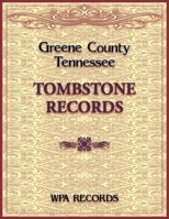 Greene County, Tennessee Tombstone Records 0788489992 Book Cover