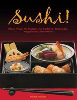Sushi: 55 Authentic and Innovative Recipes for Nigiri, Nori-Maki, Chirashi and More! 076241636X Book Cover