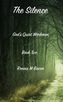 The Silence (God's Quietman Workmen) 1998821730 Book Cover