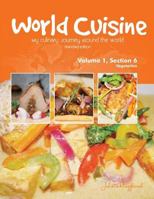 World Cuisine - My Culinary Journey Around the World Volume 1, Section 6: Vegetarian 0990939375 Book Cover