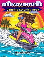 Girl Adventures: Calming Coloring Book For Adult Women Girl Power! 1959139134 Book Cover