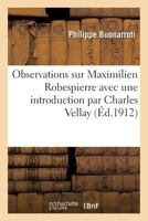 Observations Sur Maximilien Robespierre, Avec Une Introduction 2011316928 Book Cover