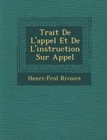 Trait de L'Appel Et de L'Instruction Sur Appel 1288142137 Book Cover