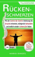 Rückenschmerzen: Mit der Schritt-für-Schritt-Anleitung die Ursache erkennen, erfolgreich behandeln und endlich wieder schmerzfrei leben. (inkl. ... für Büro und zu Hause) 1978404549 Book Cover