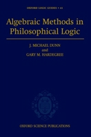 Algebraic Methods in Philosophical Logic (Oxford Logic Guides) 0198531923 Book Cover