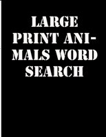 large print animals word search: large print puzzle book.8,5x11, matte cover,39 animals Activity Puzzle Book for kids ages 6-8 and Book for adults also, with solution 1679037757 Book Cover