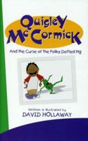 Quigley McCormick and the Curse of the Polka-Dotted Pig 1933211547 Book Cover