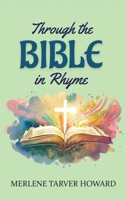 Through the Bible in Rhyme 1964494419 Book Cover