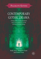 Contemporary Gothic Drama: Attraction, Consummation and Consumption on the Modern British Stage 1349959316 Book Cover