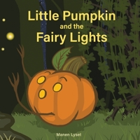 Little Pumpkin and the Fairy Lights B09FC8932D Book Cover