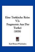 Eine Turkische Reise V2: Fragmente Aus Der Turkei (1876) 1161146792 Book Cover