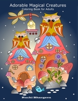 Adorable Magical Creatures- coloring Book for Adults: Adorable Magical Creatures- Coloring Book for Adults 1686658427 Book Cover