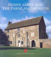 Denny Abbey and the Farmland Museum 1850748497 Book Cover