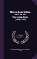 Martha, Lady Giffard, her Life and Correspondence 1347370447 Book Cover