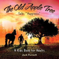 The Old Apple Tree Talks Happiness 1879628848 Book Cover