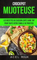 Mijoteuse: Les recettes de cuisson lente saine Top pour toute votre famille de profiter (Crockpot) 1547183705 Book Cover