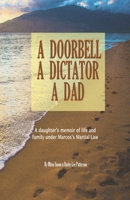 A Doorbell, A Dictator, A Dad: A daughter's memoir of life and family under Marcos's Martial Law 1734028157 Book Cover