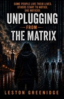 Unplugging from the Matrix B0HBQHR5WJ Book Cover
