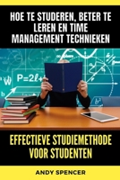 Effectieve studiemethode voor studenten: Hoe te studeren, beter te leren en time management technieken B0CGWH3TXH Book Cover