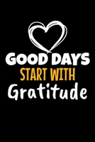 Good Days Start With Gratitude: A 52 Week Guide To Cultivate An Attitude Of Gratitude Journal : Positive Diary For Inspiration & Motivation 1671988531 Book Cover