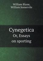 Cynegetica or Essays on Sporting 1018956107 Book Cover
