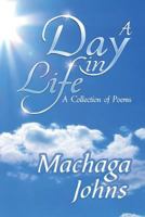 A Day in Life: A Collection of Poems 162516422X Book Cover