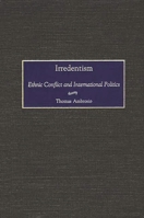 Irredentism: Ethnic Conflict and International Politics 0275972607 Book Cover