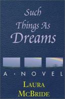 Such Things as Dreams 0738858811 Book Cover