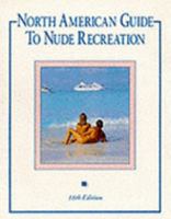 North American Guide to Nude Recreation 1882033051 Book Cover