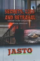 Secrets, Lies and Betrayal: a short story collection 1393296718 Book Cover