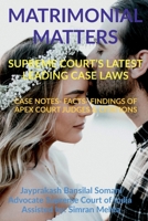 'Matrimonial Matters' Supreme Court's Latest Leading Case Laws: Case Notes- Facts- Findings of Apex Court Judges & Citations 1684870097 Book Cover