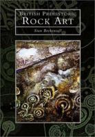 British Prehistoric Rock Art 0752414712 Book Cover