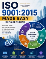 ISO 9001:2015 Made Easy in Plain English: From Principles to Practice (Health and Safety at Work) B0DCW45Q7G Book Cover