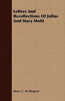 Letters and Recollections of Julius and Mary Mohl - Primary Source Edition 1432679317 Book Cover