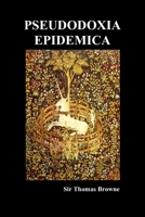 Pseudodoxia Epidemica: Or, Enquiries into Commonly Presumed Truths 1849029571 Book Cover