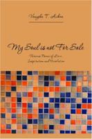 My Soul is not for Sale: Various Poems of Love, Inspiration, and Revolution 1419601350 Book Cover