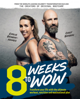 8 Weeks to Wow: Transform your life with the ultimate workout, nutrition and motivational plan 1760634662 Book Cover